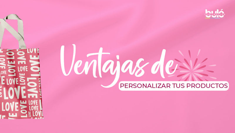 Ventajas de productos personalizados para tu emprendimiento